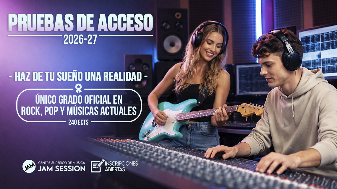PRUEBAS DE ACCESO – &Uacute;NICO GRADO OFICIAL EN ROCK, POP Y M&Uacute;SICAS ACTUALES [curso 2026-27], Jam Session - Barcelona