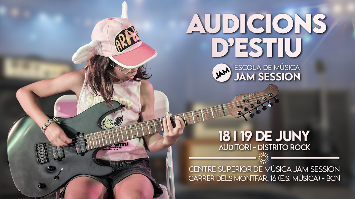 18 i 19/06/26 ✪ AUDICIONS D’ESTIU 2025-26 – ESCOLA DE MÚSICA, Jam Session - Barcelona