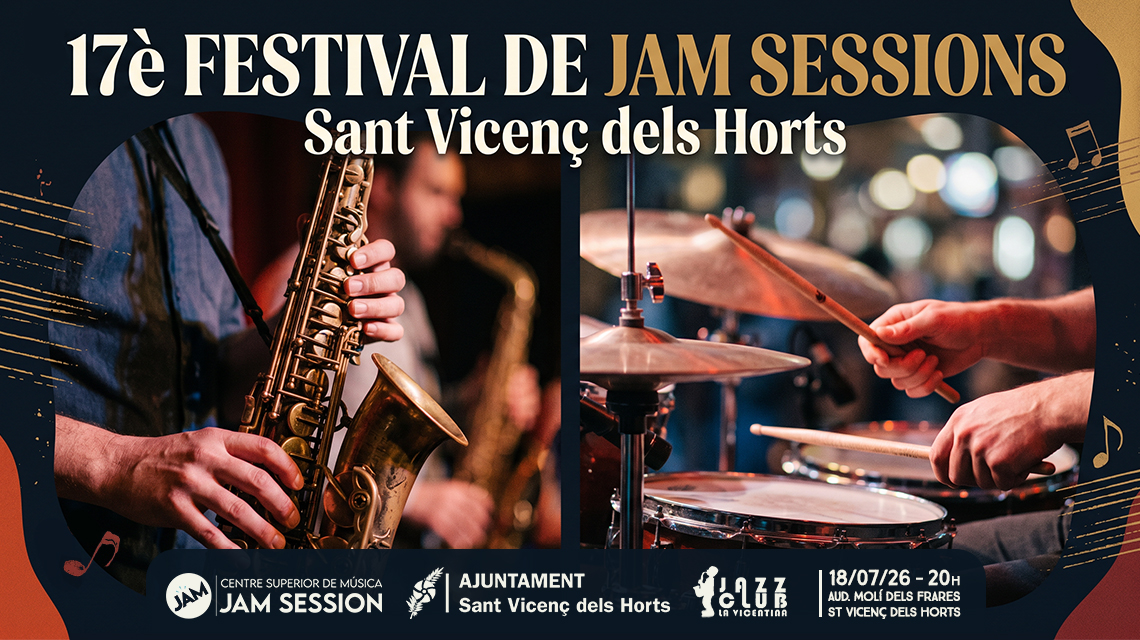 18/07/26 ✪ 17º FESTIVAL DE JAM SESSIONS – SANT VICENÇ DELS HORTS, Jam Session - Barcelona